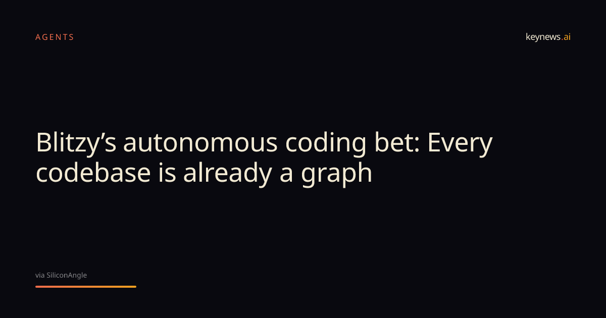 Blitzy’s autonomous coding bet: Every codebase is already… | KeyNews.AI